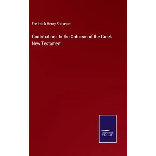Contributions to the Criticism of the Greek New Testament