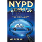NYPD: Through the Looking Glass: Stories From Inside Americas Largest Police Department - Paperback