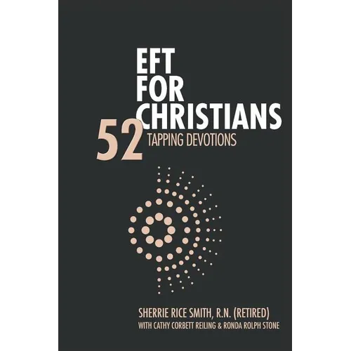 EFT For Christians: 52 Tapping Devotions