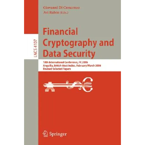 Financial Cryptography and Data Security: 10th International Conference, FC 2006 Anguilla, British West Indies, February 27 - March 2, 2006, Revised S