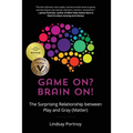 Game On? Brain On!: The Surprising Relationship between Play and Gray (Matter)