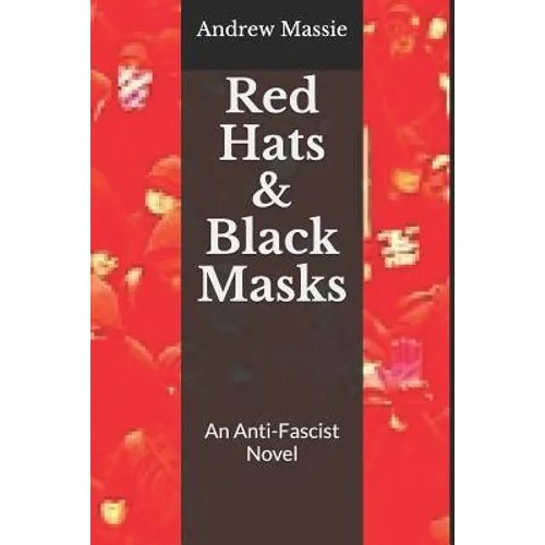 Red Hats and Black Masks: An Anti-Fascist Novel