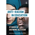 Anti-Racism in Education: Stories of Growing Activism