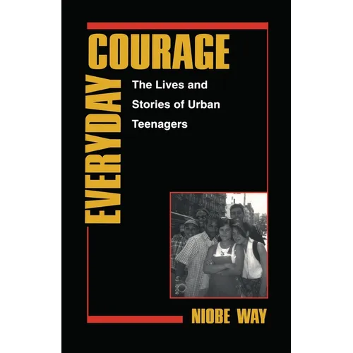 Everyday Courage: The Lives and Stories of Urban Teenagers