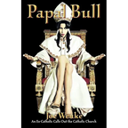 Papal Bull: An Ex-Catholic Calls Out the Catholic Church