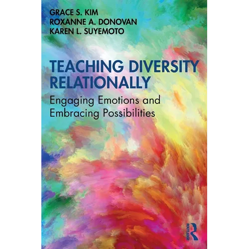 Teaching Diversity Relationally: Engaging Emotions and Embracing Possibilities