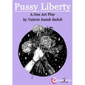 Pussy Liberty: A One Act Play