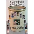 It Started with a Pickle Crock