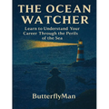 The Ocean Watcher: Learn to Understand Your Career Through the Perils of the Sea