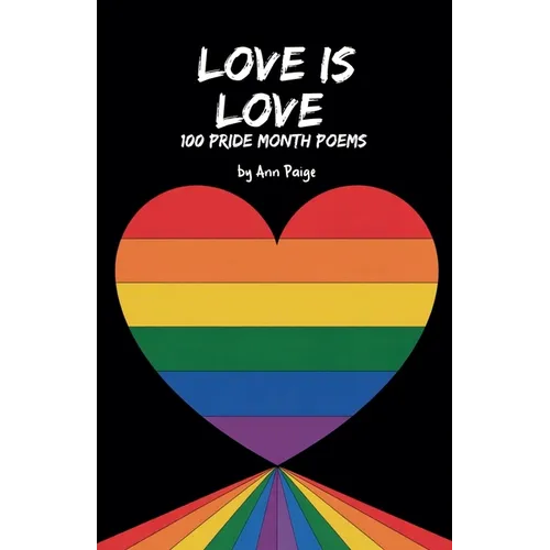 Love is Love: 100 Pride Month Poems