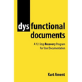 Dysfunctional Documents: A 12-Step Recovery Program for User Documentation
