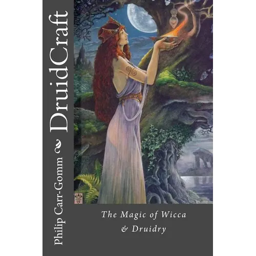 DruidCraft: The Magic of Wicca & Druidry