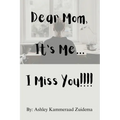 Dear Mom, it's Me.... I miss you!!