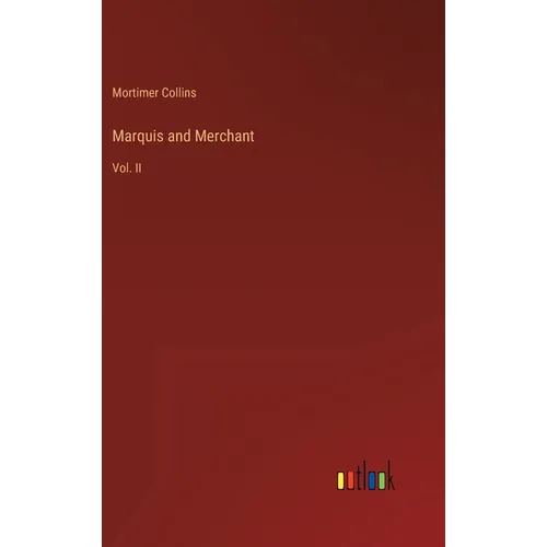 Marquis and Merchant: Vol. II
