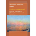 Developing Teachers as Leaders: A Reflective Writing Approach