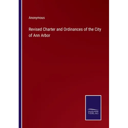 Revised Charter and Ordinances of the City of Ann Arbor