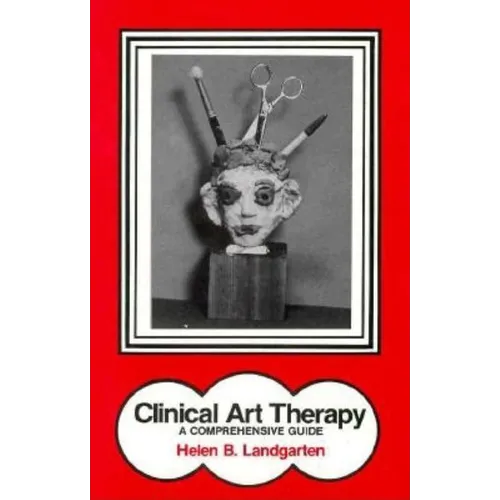 Clinical Art Therapy: A Comprehensive Guide