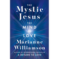 The Mystic Jesus: The Mind of Love
