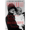 Vanderbilt: The Rise and Fall of an American Dynasty