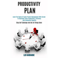 Productivity Plan: Learn the Basics of Agile Project Management With Scrum to Skyrocket Team Productivity, Efficiency, and Innovation Capacity (Stop S