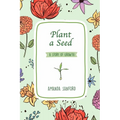 Plant a Seed: A Story of Growth