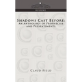 Shadows Cast Before: An Anthology of Prophecies and Presentiments
