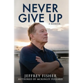 Never Give Up: A Memoir