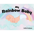 My Rainbow Baby