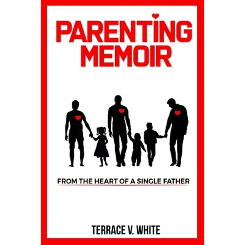 Parenting Memoir: From the Heart of a Single Father