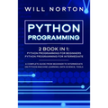 Python Programming: 2 book in 1: A complete guide from beginner to intermediate on python machine learning, data science, tools