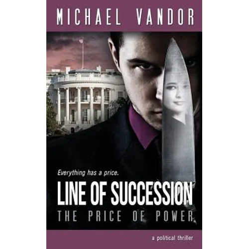 Line of Succession - The Price of Power: A Political Thriller
