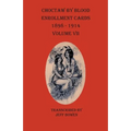 Choctaw By Blood Enrollment Cards 1898-1914 Volume VII