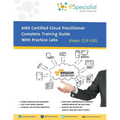 AWS Certified Cloud Practitioner Complete Training Guide With Practice Labs: By IPSpecialist