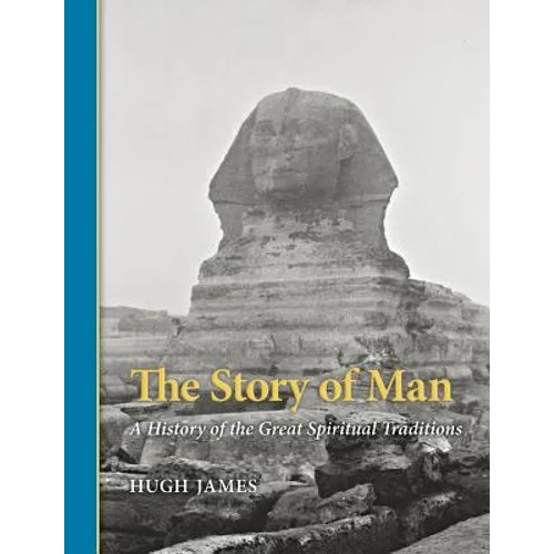 The Story of Man: A History of the Great Spiritual Traditions