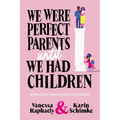 We Were Perfect Parents Until We Had Children