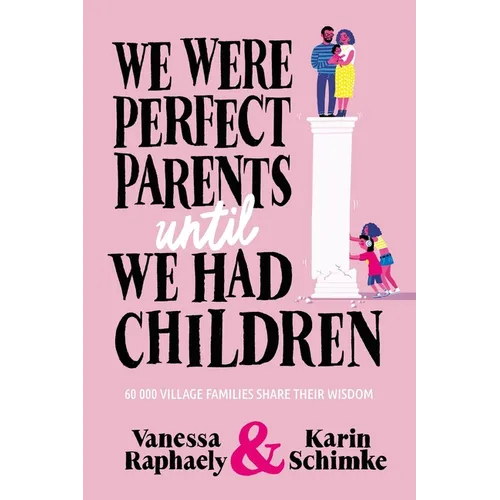 We Were Perfect Parents Until We Had Children