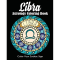 Libra Astrology Coloring Book: Color Your Zodiac Sign