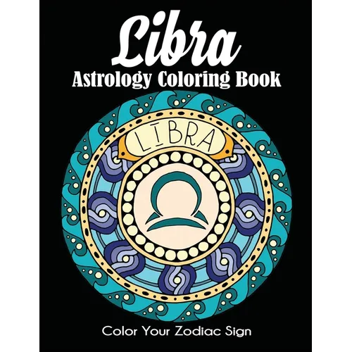 Libra Astrology Coloring Book: Color Your Zodiac Sign
