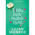 Filthy Little Midlife Fling: A Neighbors to Lovers Romance