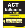 ACT Mathematics Prep 2019: A Comprehensive Review and Ultimate Guide to the ACT Math Test