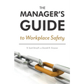 The Manager's Guide to Workplace Safety