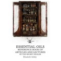 Essential Oil Reference Book: Articles and Lectures By The Secret Healer