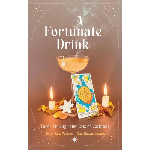 A Fortunate Drink: Tarot Through the Lens of Cocktails