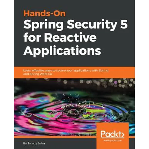 Hands-On Spring Security 5 for Reactive Applications