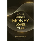 Love Money, Money Loves You: A Conversation With The Energy Of Money - Paperback