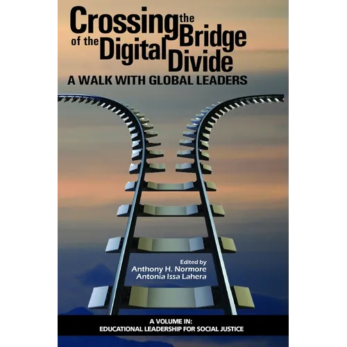 Crossing the Bridge of the Digital Divide: A Walk with Global Leaders (HC)