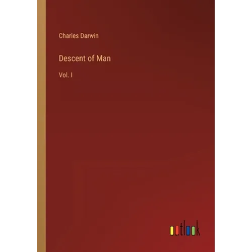 Descent of Man: Vol. I