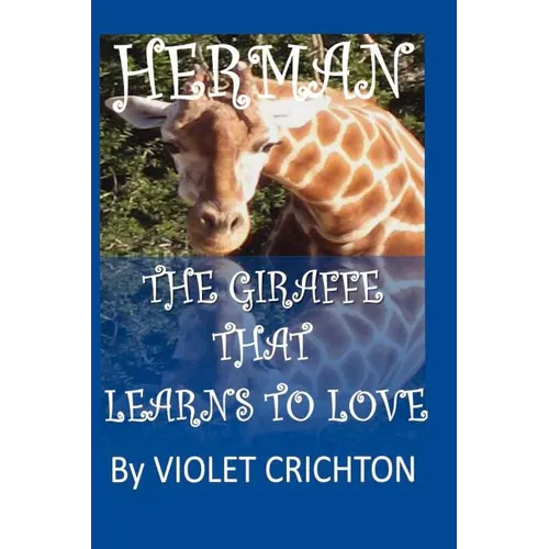 Herman The Giraffe that Learns to Love