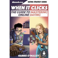When It Clicks: The Guide To Mastering Online Dating