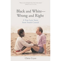 Black and White-Wrong and Right: A True Love Story from South Central